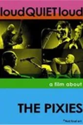 loudQUIETloud:AFilmAboutthePixies