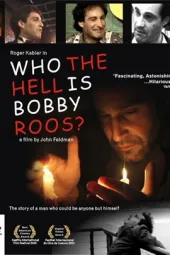 WhotheHellIsBobbyRoos?