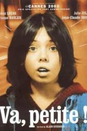 Va,petite!