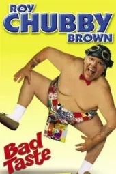 RoyChubbyBrown:BadTaste